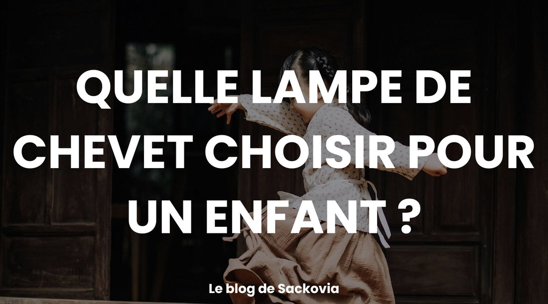 Quelle lampe de chevet choisir pour un enfant ?
